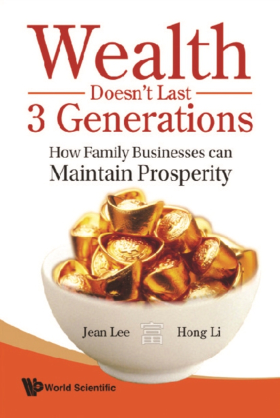 Wealth Doesn't Last 3 Generations: How Family Businesses Can Maintain Prosperity (e-bog) af Hong Li, Li