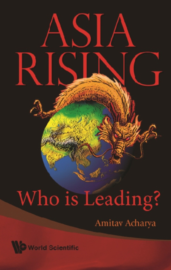 Asia Rising: Who Is Leading? (e-bog) af Amitav Acharya, Acharya