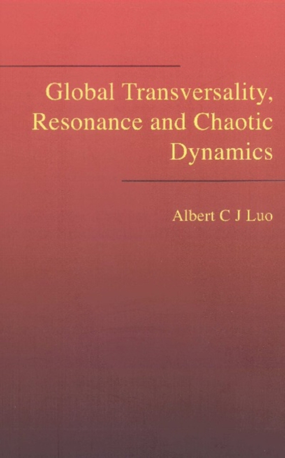 Global Transversality, Resonance And Chaotic Dynamics (e-bog) af Albert C J Luo, Luo