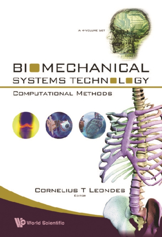 Biomechanical Systems Technology (A 4-volume Set): (1) Computational Methods (e-bog) af Cornelius T Leondes, Leondes