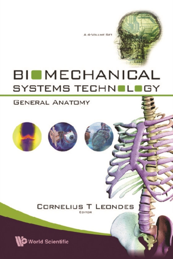 Biomechanical Systems Technology (A 4-volume Set): (4) General Anatomy (e-bog) af Cornelius T Leondes, Leondes