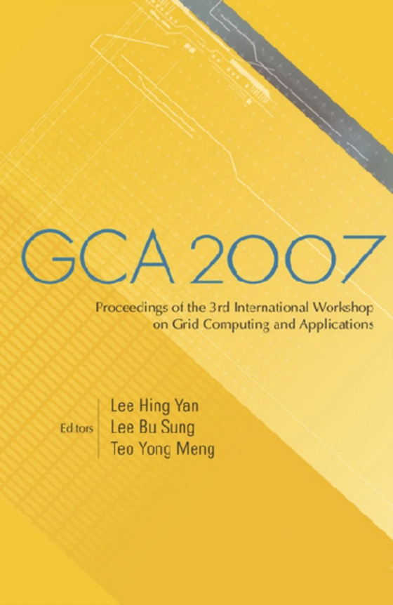 Gca 2007 - Proceedings Of The 3rd International Workshop On Grid Computing And Applications (e-bog) af -