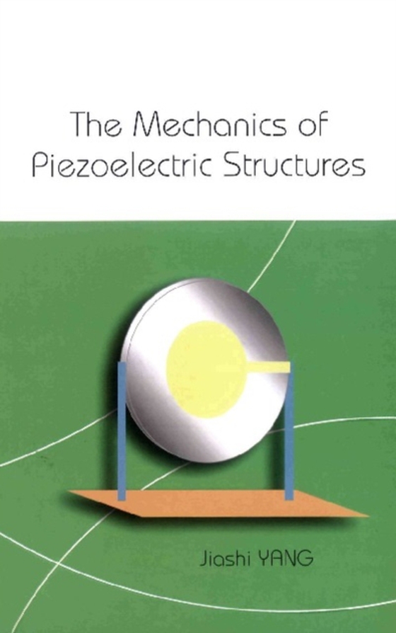 Mechanics Of Piezoelectric Structures, The (e-bog) af Jiashi Yang, Yang