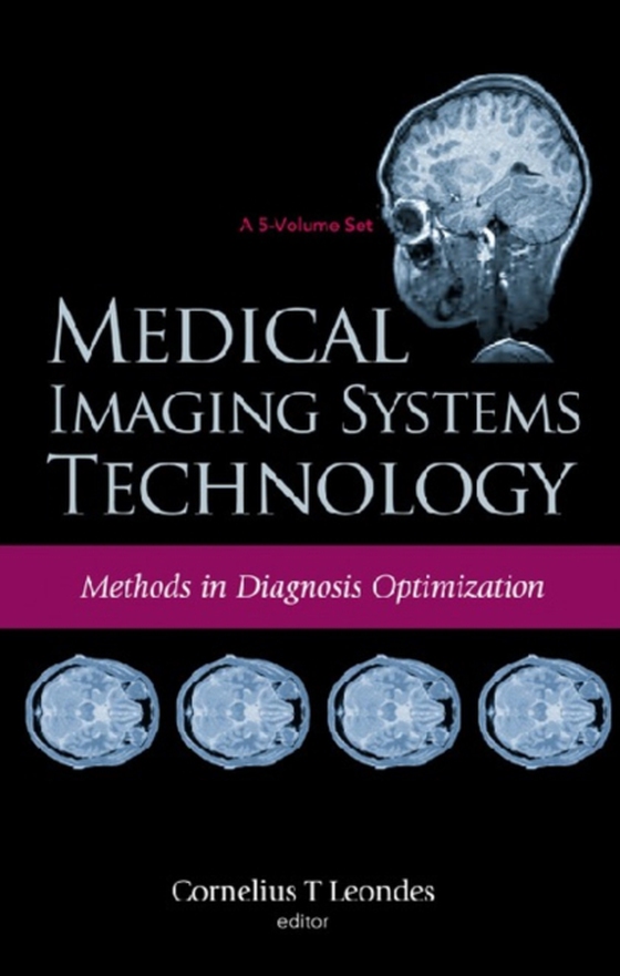 Medical Imaging Systems Technology Volume 4: Methods In Diagnosis Optimization (e-bog) af -