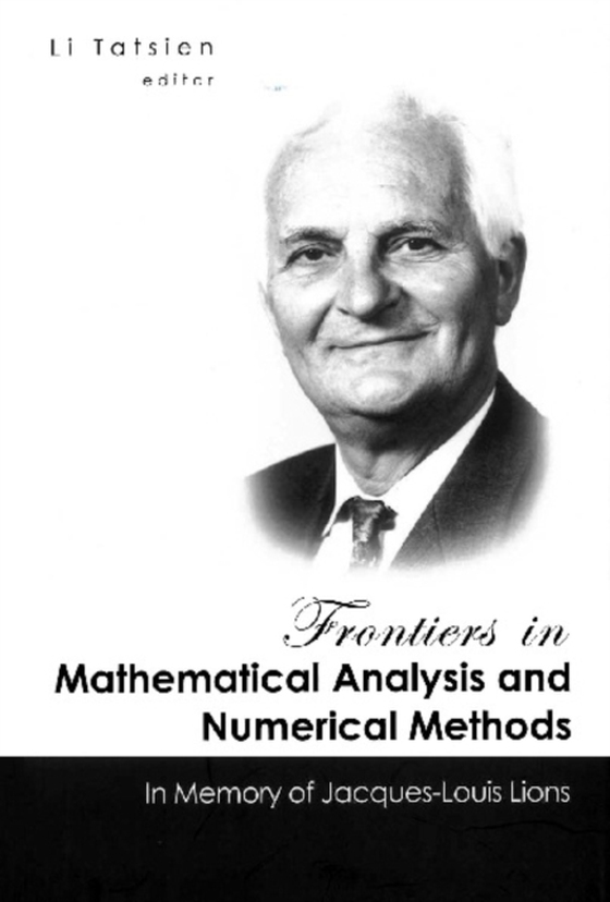 Frontiers In Mathematical Analysis And Numerical Methods: In Memory Of Jacques-louis Lions