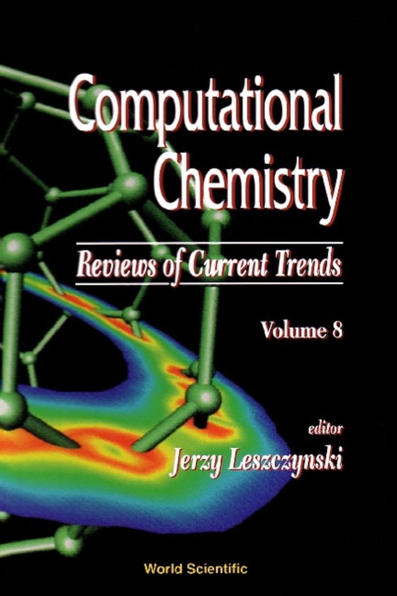 Computational Chemistry: Reviews Of Current Trends, Vol. 8