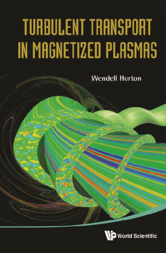 Turbulent Transport In Magnetized Plasmas (e-bog) af C Wendell Horton, Jr, Horton, Jr