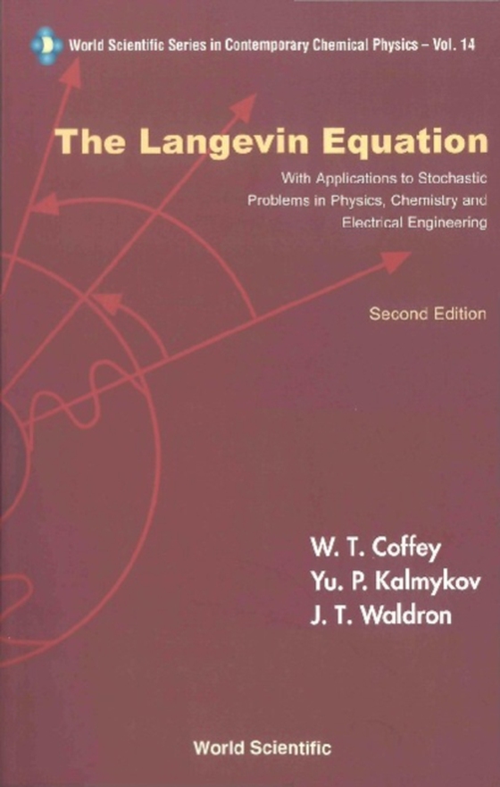 Langevin Equation, The: With Applications To Stochastic Problems In Physics, Chemistry And Electrical Engineering (2nd Edition) (e-bog) af John T Waldron, Waldron