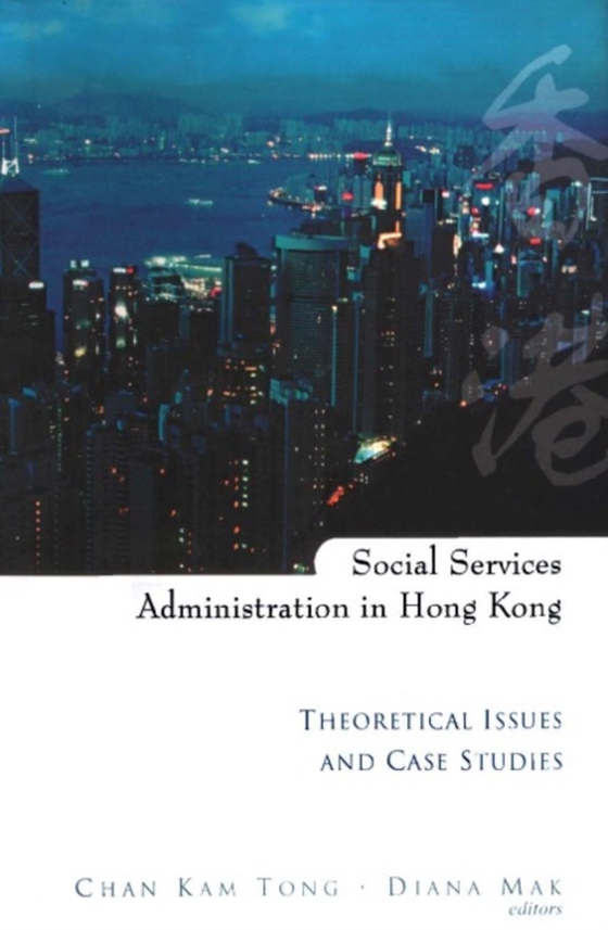 Social Services Administration In Hong Kong: Theoretical Issues And Case Studies (e-bog) af Kam-tong Chan, Chan