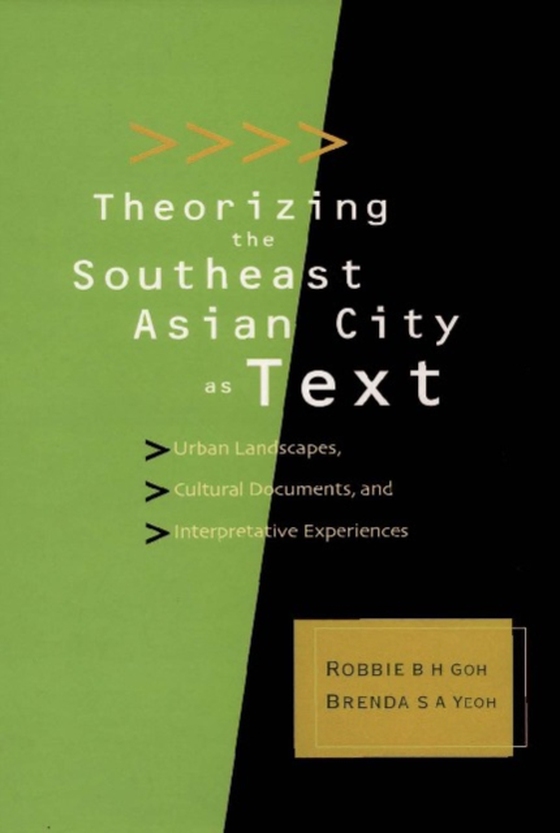 Theorizing The Southeast Asian City As Text: Urban Landscapes, Cultural Documents, And Interpretative Experiences (e-bog) af -