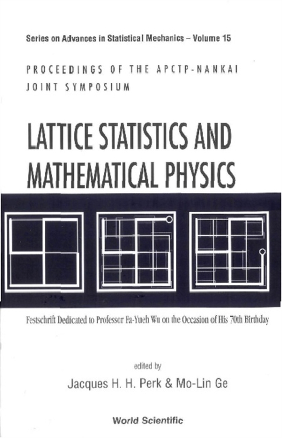 Lattice Statistics And Mathematical Physics: Festschrift Dedicated To Professor Fa-yueh Wu On The Occasion Of His 70th Birthday, Proceedings Of Apctp-nankai Joint Symposium (e-bog) af -