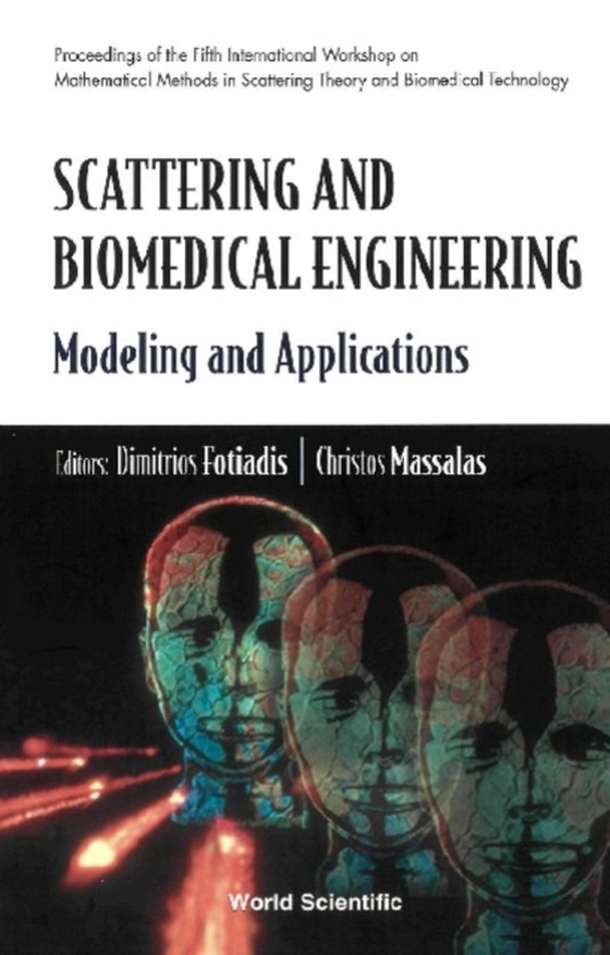 Scattering And Biomedical Engineering: Modeling And Applications - Proceedings Of The Fifth International Workshop On Mathematical Methods In Scattering Theory And Biomedical Technology (e-bog) af -