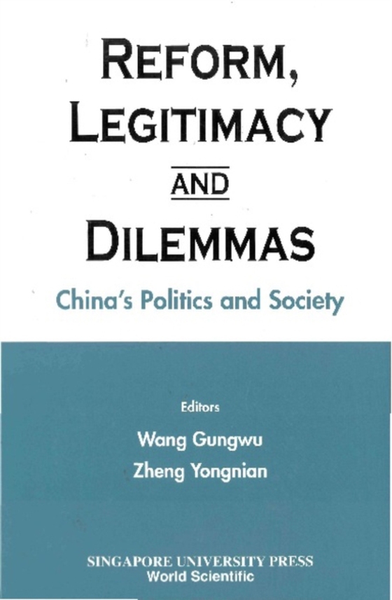 Reform, Legitimacy And Dilemmas: China's Politics And Society