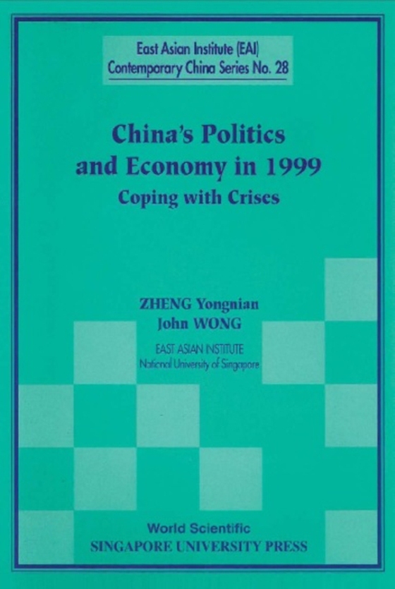 China's Politics And Economy In 1999: Coping With Crises