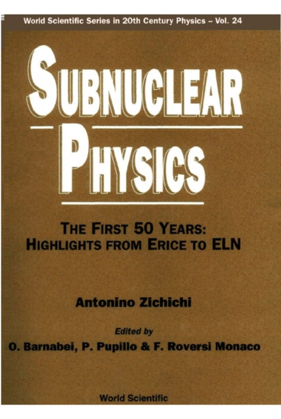 Subnuclear Physics,the First 50 Years: Highlights From Erice To Eln