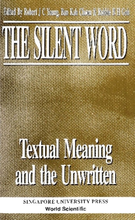 Silent Word - Textual Meaning And The Unwritten, The (e-bog) af -