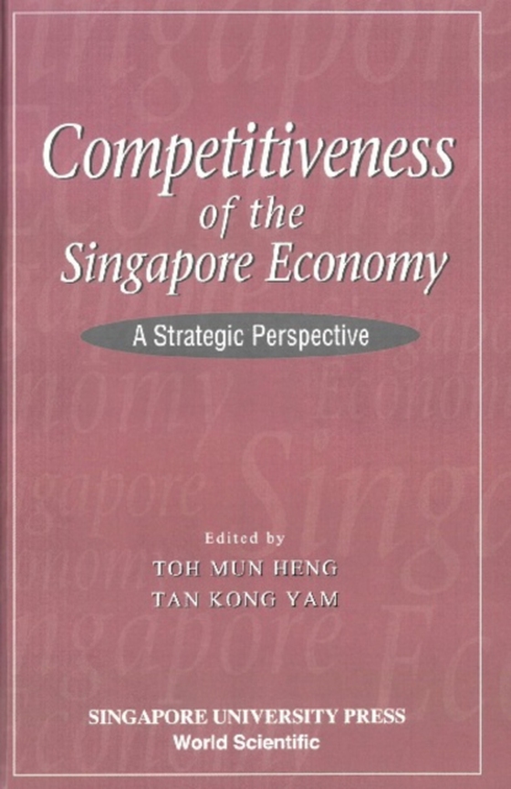 Competitiveness Of The Singapore Economy: A Strategic Perspective