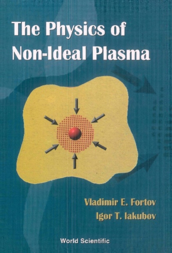 Physics Of Non-ideal Plasma, The (e-bog) af Igor T Iakubov, Iakubov