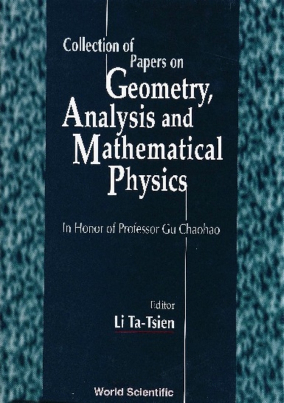 Collection Of Papers On Geometry, Analysis And Mathematical Physics