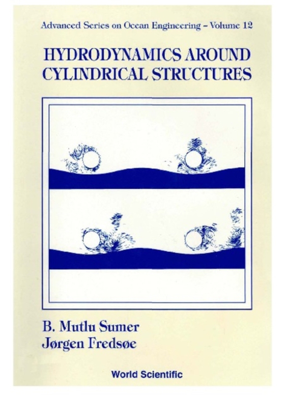 Hydrodynamics Around Cylindrical Structures (e-bog) af B Mutlu Sumer, Sumer