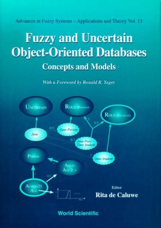 Fuzzy And Uncertain Object-oriented Databases: Concepts And Models (e-bog) af -