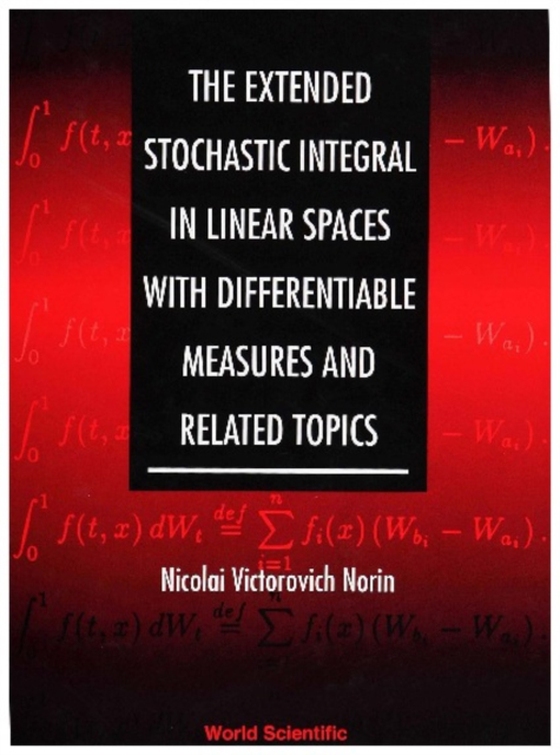 Extended Stochastic Integral In Linear Spaces With Differentiable Measures And Related Topics, The (e-bog) af Nicolai Victorovich Norin, Norin