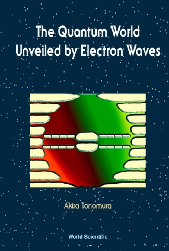 Quantum World Unveiled By Electron Waves The (e-bog) af Akira Tonomura, Tonomura