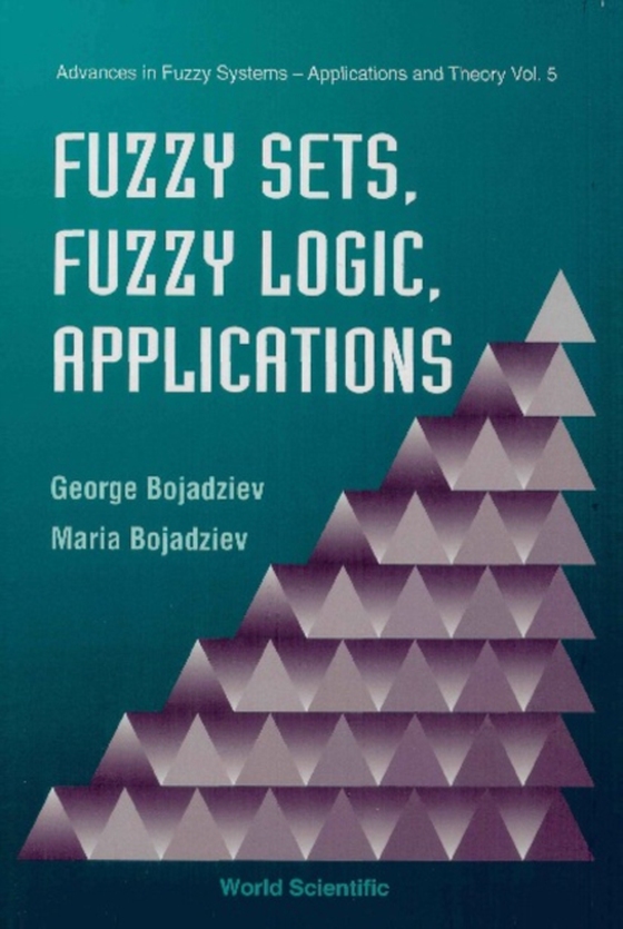 Fuzzy Sets, Fuzzy Logic, Applications