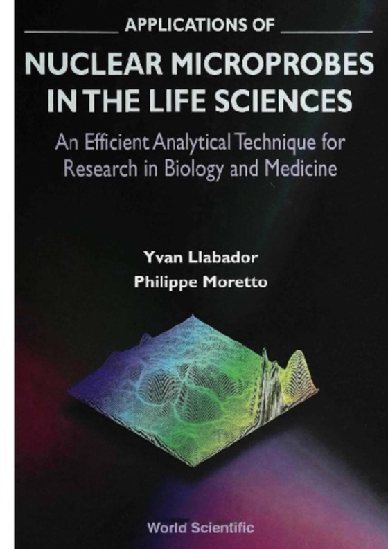 Applications Of Nuclear Microprobes In The Life Sciences (e-bog) af Philippe Moretto, Moretto