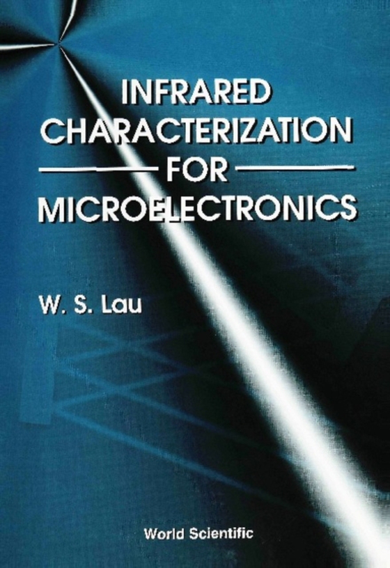 Infrared Characterization For Microelectronics (e-bog) af Wai Shing Lau, Lau