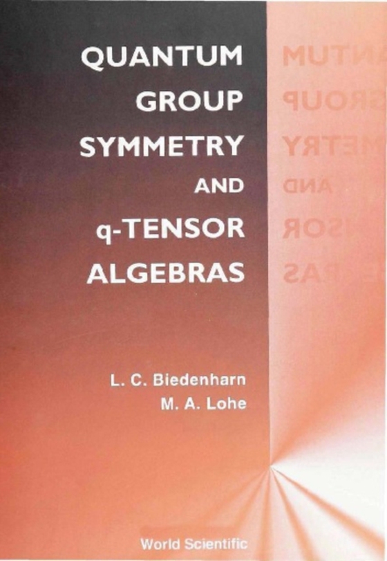 Quantum Group Symmetry And Q-tensor Algebras (e-bog) af Max A Lohe, Lohe