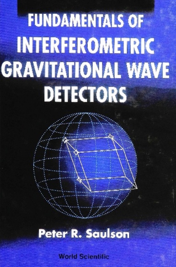 Fundamentals Of Interferometric Gravitational Wave Detectors (e-bog) af Peter R Saulson, Saulson