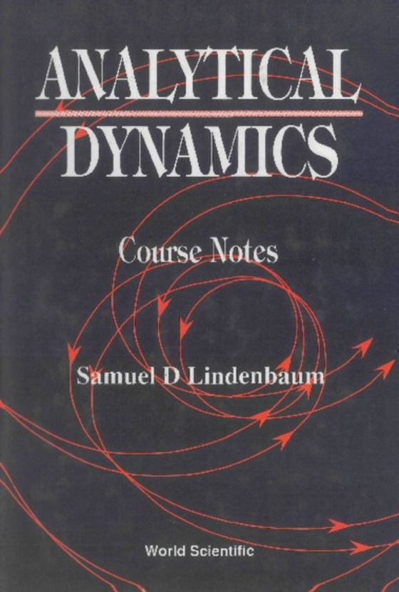 Analytical Dynamics: Course Notes (e-bog) af Samuel D Lindenbaum, Lindenbaum
