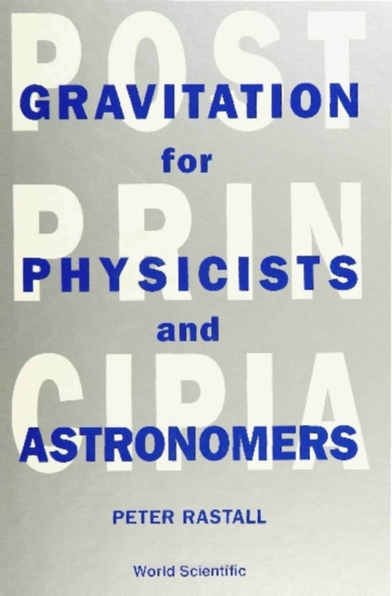 Postprincipia: Gravitation For Physicists And Astronomers