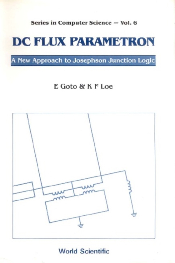 Dc Flux Parametron: A New Approach To Josephson Junction Logic (e-bog) af Kia Fock Loe, Loe