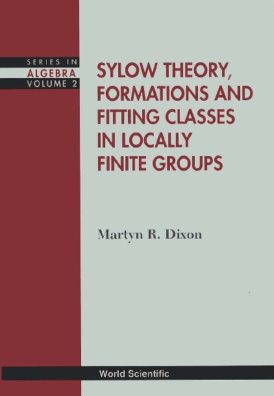 Sylow Theory, Formations And Fitting Classes In Locally Finite Groups (e-bog) af Martyn R Dixon, Dixon