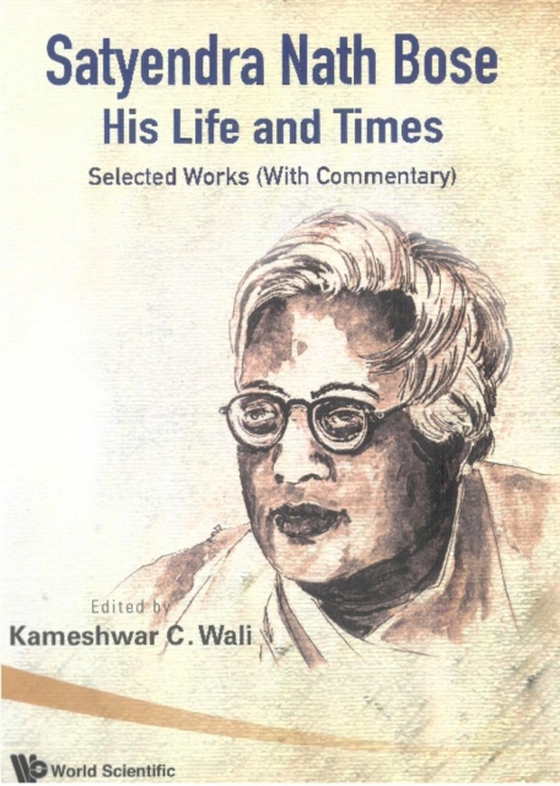 Satyendra Nath Bose -- His Life And Times: Selected Works (With Commentary) (e-bog) af -