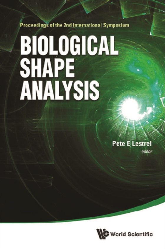 Biological Shape Analysis - Proceedings Of The 2nd International Symposium (e-bog) af -