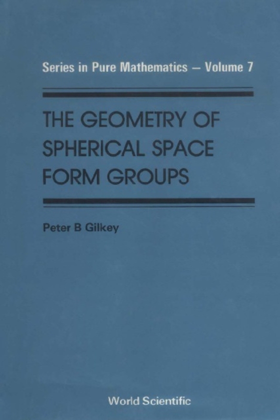 Geometry Of Spherical Space Form Groups, The (e-bog) af Peter B Gilkey, Gilkey