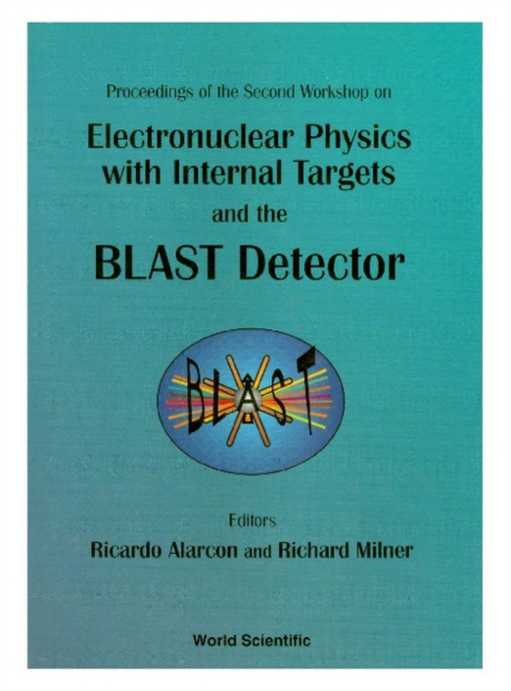 Electronuclear Physics With Internal Targets And The Blast Detector: Proceedings Of The Second Workshop