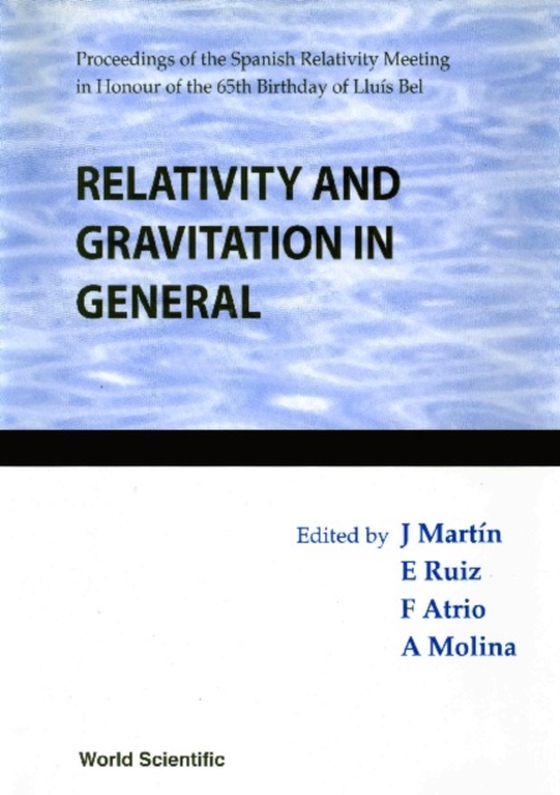 Relativity And Gravitation In General - Proceeding Of The Spanish Relativity Meeting In Honour Of The 65th Birthday Of Lluis Bel (e-bog) af -