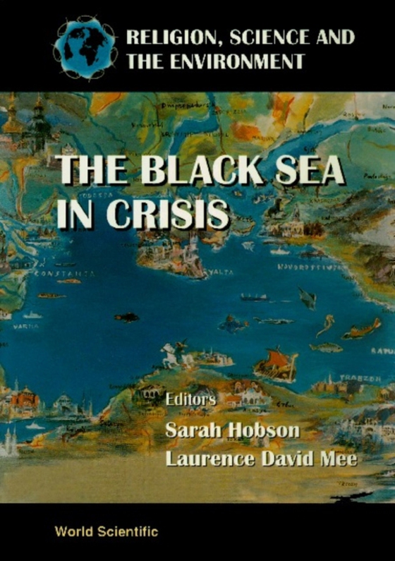 Black Sea In Crisis, The: Symposium Ii - An Encounter Of Beliefs: A Single Objective (e-bog) af -