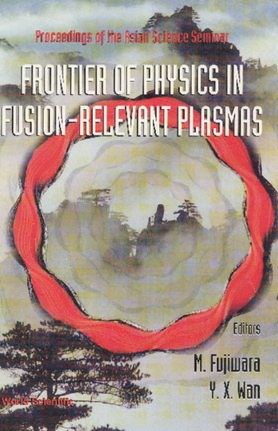 Frontier Of Physics In Fusion-relevent Plasmas, The: Proceedings Of The Asian Science Seminar (e-bog) af -