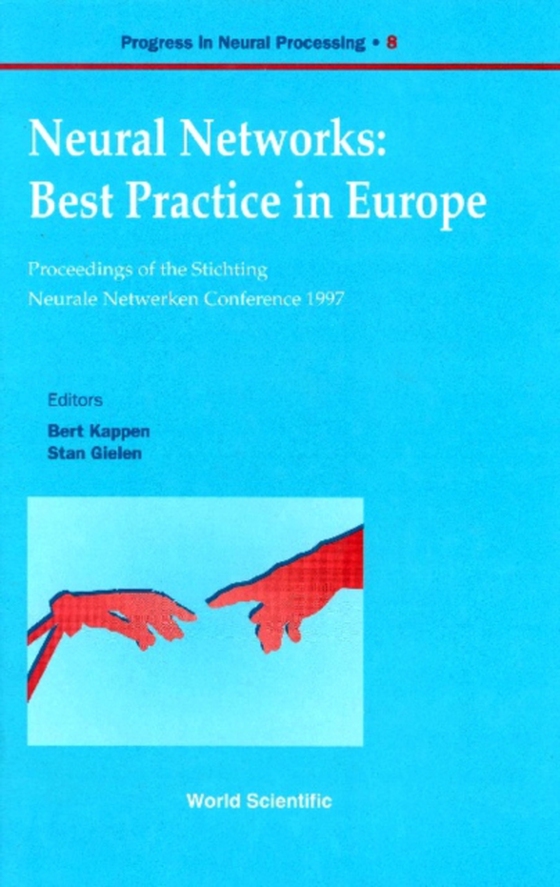 Neural Networks: Best Practice In Europe - Proceedings Of The Stichting Neurale Netwerken Conference 1997, Progre (e-bog) af -