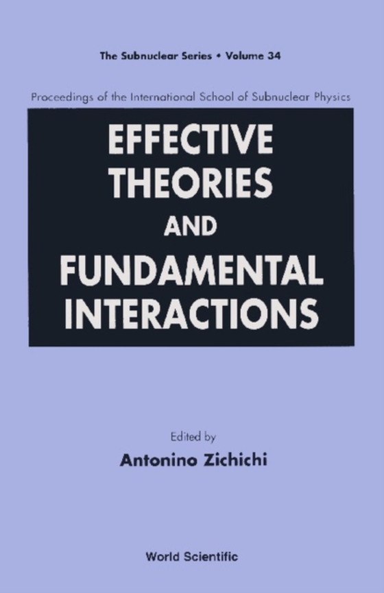 Effective Theories And Fundamental Interactions - Proceedings Of The International School Of Subnuclear Physics (e-bog) af -