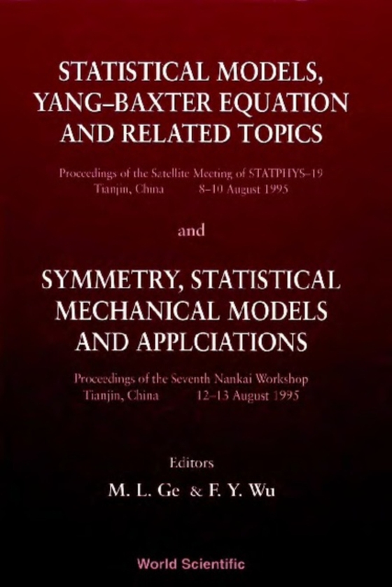 Statistical Models, Yang-baxter Equation And Related Topics - Proceedings Of The Satellite Meeting Of Statphysa; Symmetry, Statistical Mechanical Models And Applications - Proceedings Of The Seventh Nankai Workshop