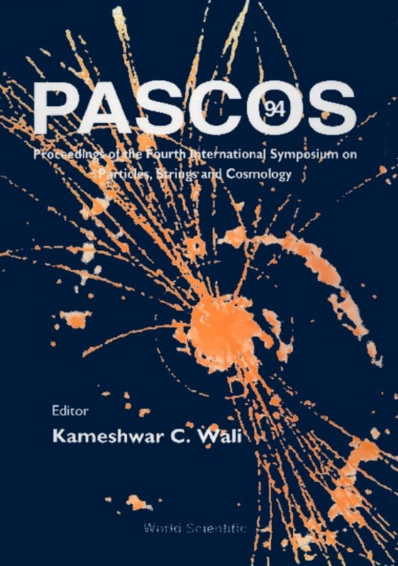 Pascos '94 - Proceedings Of The Fouth International Symposium On Particles, Strings And Cosmology (e-bog) af -