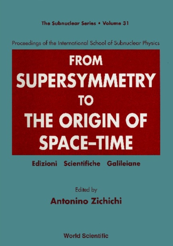 From Supersymmetry To The Origin Of Space-time - Proceedings Of The International School Of Subnuclear Physics (e-bog) af -