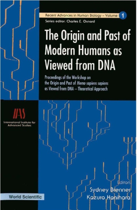 Origin And Past Of Modern Humans As Viewed From Dna, The: Proceedings Of The Workshop On The Origin And Past Of Homo Sapiens Sapiens As Viewed From Dna - Theoretical Approach (e-bog) af -