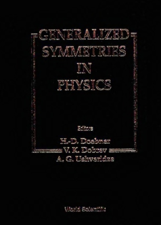 Generalized Symmetries In Physics - Proceedings Of The International Symposium On Mathematical Physics